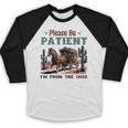 Please Be Patient I'm From The 1900s Stagecoach Western Vint Baseball Raglan Shirt Please Be Patient I'm From The 1900s Stagecoach Western Vint Baseball Raglan Shirt