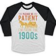 PLEASE BE PATIENT I'M FROM THE 1900s Vintage 1900s 90s Premium Baseball Raglan Shirt