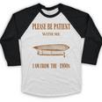 Please Be Patient With Me I'm From The 1900s Vintage Airship Baseball Raglan Shirt