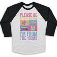 Please Be Patient With Me I'm From The 1900s Vintage 1900s Baseball Raglan Shirt