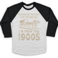 Please Be Patient To Me I'm From The 1900s Vintage Baseball Raglan Shirt Please Be Patient To Me I'm From The 1900s Vintage Baseball Raglan Shirt
