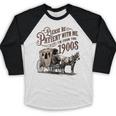 Please Be Patient With Me I'm From The 1900s Vintage Funny Baseball Raglan Shirt Please Be Patient With Me I'm From The 1900s Vintage Funny Baseball Raglan Shirt