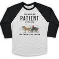 Please Be Patient I'm From The 1900s Vintage Premium Baseball Raglan Shirt Please Be Patient I'm From The 1900s Vintage Premium Baseball Raglan Shirt