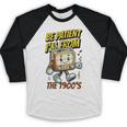 Please Be Patient With Me I'm From The 1900s Vintage Radio Baseball Raglan Shirt Please Be Patient With Me I'm From The 1900s Vintage Radio Baseball Raglan Shirt