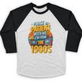 Please Be Patient-With Me I'm From The 1900s Retro 90's Baseball Raglan Shirt