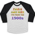 Please Slow Down I'm From The 1900s Retro Vintage 70 Baseball Raglan Shirt