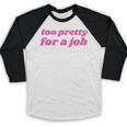 Too Pretty For a Job Y2k Aesthetic 2000s Nostalgia Baseball Raglan Shirt Too Pretty For a Job Y2k Aesthetic 2000s Nostalgia Baseball Raglan Shirt
