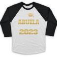 Proud Abuela Class Of 2023 PHD Graduate Doctorate Graduation Baseball Raglan Shirt