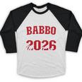 Proud Babbo Of a Class Of 2026 Graduate For Graduation Baseball Raglan Shirt