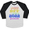 Proud Bff Of 2022 Graduate Class 2022 Graduation Family Baseball Raglan Shirt