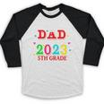 Proud Dad Of A 2023 5th Grade Graduate Graduation Family Baseball Raglan Shirt