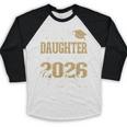 Proud Daughter Of a Class Of 2026 Graduate For Graduation Baseball Raglan Shirt