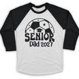 Proud Senior Dad Soccer Class Of 2027 Graduation Graduate Baseball Raglan Shirt