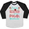 Proud Sister Of An Amazing PhD Graduate Family Graduation Baseball Raglan Shirt