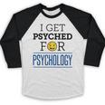 I Get Psyched For Psychology Psychologist Graduation Baseball Raglan Shirt