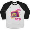 Rad Just Like The 90s 90s Aesthetic Nostalgia 1990s Retro Baseball Raglan Shirt