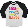 Raised On 90s Boy Bands Nostalgia Love Women Men Baseball Raglan Shirt Raised On 90s Boy Bands Nostalgia Love Women Men Baseball Raglan Shirt