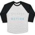 Now I Can Retire Son College Graduation Retirement Baseball Raglan Shirt