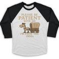 Retro Please Be Patient With Me I'm From The 1900s Vintage Baseball Raglan Shirt Retro Please Be Patient With Me I'm From The 1900s Vintage Baseball Raglan Shirt