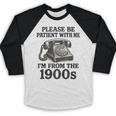 Sarcastic Please Be Patient I'm From The 1900s Baseball Raglan Shirt Sarcastic Please Be Patient I'm From The 1900s Baseball Raglan Shirt