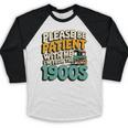 Saying Please Be Patient With Me I'm From The 1900s Premium Tri-Blend Baseball Raglan Shirt Saying Please Be Patient With Me I'm From The 1900s Premium Tri-Blend Baseball Raglan Shirt