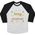 Be A Sexy Accountant Accounting Graduation Accountant Baseball Raglan Shirt