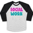 Social Worker Work Coworkers Best Friend Graduation MSW Baseball Raglan Shirt