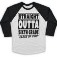 Straight Outta Sixth Grade Class Of 2019 Graduation Baseball Raglan Shirt