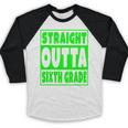 Straight Outta Sixth Grade Graduation Class Baseball Raglan Shirt