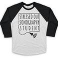 Stressed Sonography Student Ultrasound Tech Graduation Baseball Raglan Shirt