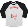 Students Bye Shirt Last Day Of School Graduation 2019 Baseball Raglan Shirt