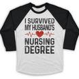 I Survived My Husband's Nursing Degree School Graduation Baseball Raglan Shirt