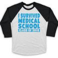 I Survived Medical School Class Of 2018 Graduation Baseball Raglan Shirt