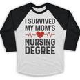 I Survived My Mom's Nursing Degree School Graduation Nursing Baseball Raglan Shirt