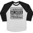 I Survived My Wife's Doctorate Program PhD Graduation Baseball Raglan Shirt