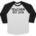Teacher Graduation Teacher Est 2018 Tee Him Her Baseball Raglan Shirt