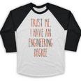 Trust Me I Have An Engineering Degree Graduation Baseball Raglan Shirt