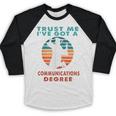 Trust Me I'Ve Got A Communications Degree College Graduation Baseball Raglan Shirt