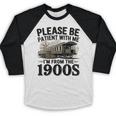 Vintage Be Patient With Me I'm From The 1900s Steam Train Baseball Raglan Shirt Vintage Be Patient With Me I'm From The 1900s Steam Train Baseball Raglan Shirt