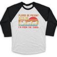 Vintage Retro Please Be Patient With Me I'm From The 1900s Baseball Raglan Shirt Vintage Retro Please Be Patient With Me I'm From The 1900s Baseball Raglan Shirt