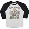 Western Please Be Patient With Me I'm From The 1900s Baseball Raglan Shirt Western Please Be Patient With Me I'm From The 1900s Baseball Raglan Shirt