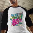 In My 80s Era Retro Vintage 80s Party Throwback Nostalgia Baseball Raglan Shirt
