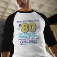 80s Nostalgia Retro Humor So Glad I Grew Up In The 80s Baseball Raglan Shirt