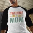 Awesome Like My Mom For Graduation Day Baseball Raglan Shirt