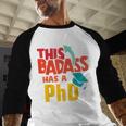 This Badass Has a PhD Doctor Graduation Baseball Raglan Shirt