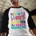 Born In The 90's But The 2000's Raised Me Y2K Nostalgia Baseball Raglan Shirt Born In The 90's But The 2000's Raised Me Y2K Nostalgia Baseball Raglan Shirt