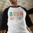 Bruh We Out 6th Graders Sixth Grade Graduation Baseball Raglan Shirt