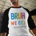 Bruh We Out Seniors Senior Year Back To School Graduation Baseball Raglan Shirt