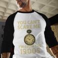 You Can't Scare Me I'm From The 1900s Vintage Pocket Watch Premium Baseball Raglan Shirt You Can't Scare Me I'm From The 1900s Vintage Pocket Watch Premium Baseball Raglan Shirt