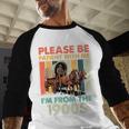 Dad Fathers Day Please Be Patient I'm From The 1900s Baseball Raglan Shirt
